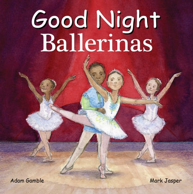 Good Night Ballerinas by Gamble, Adam