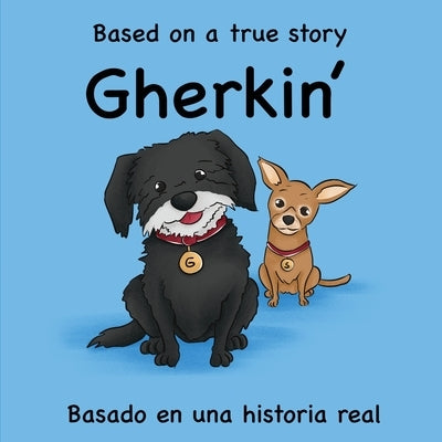 Gherkin: Based on a True Story Basado en una historia real by P. Kane, Todd