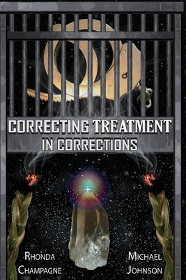 Correcting Treatment in Corrections by Johnson, Michael
