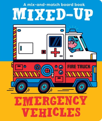 Mixed-Up Emergency Vehicles by Wilson, Spencer