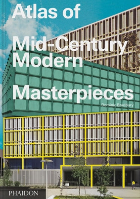 Atlas of Mid-Century Modern Masterpieces by Bradbury, Dominic