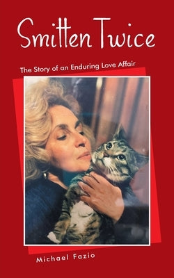 Smitten Twice: The Story of an Enduring Love Affair by Fazio, Michael