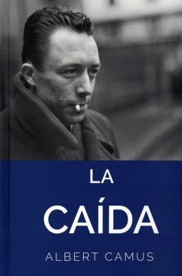 La Caida: The Fall by Camus, Albert