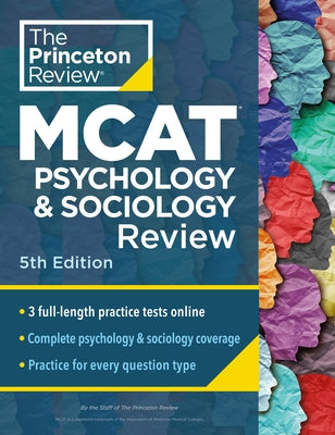 Princeton Review MCAT Psychology and Sociology Review, 5th Edition: Complete Behavioral Sciences Content Prep + Practice Tests by The Princeton Review
