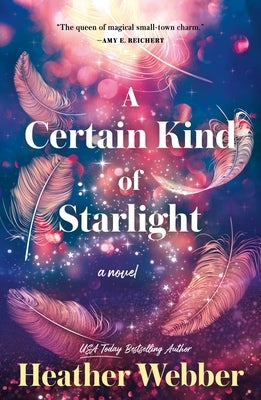 A Certain Kind of Starlight by Webber, Heather
