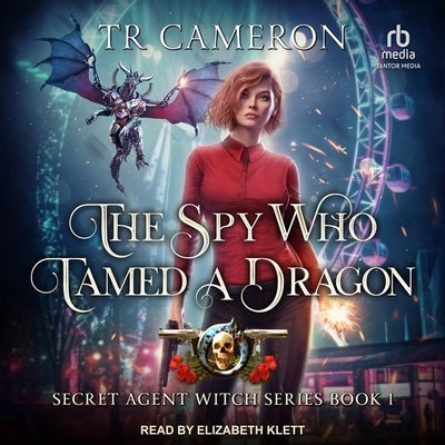 The Spy Who Tamed a Dragon by Cameron, Tr