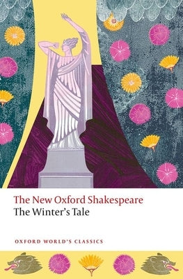 The Winter's Tale: New Oxford Shakespeare by Shakespeare, William