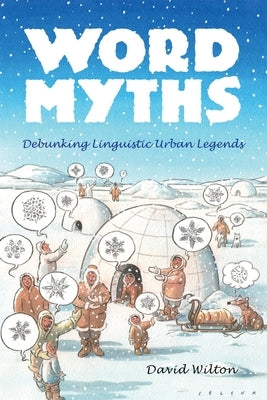 Word Myths: Debunking Linguistic Urban Legends by Wilton, David