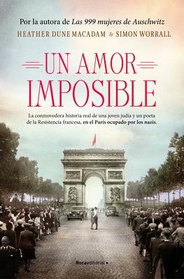 Un Amor Imposible: La Conmovedora Historia Real de Una Joven Jud?a Y Un Poeta de la Resistencia Francesa, En El Par?s Ocupado Por Los Nazis / Star Cro by Dune MacAdam, Heather