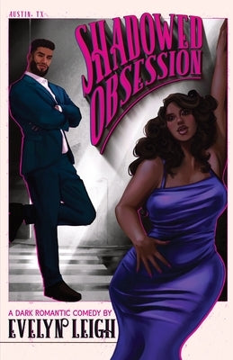 Shadowed Obsession: A Dark Romantic Comedy by Leigh, Evelyn