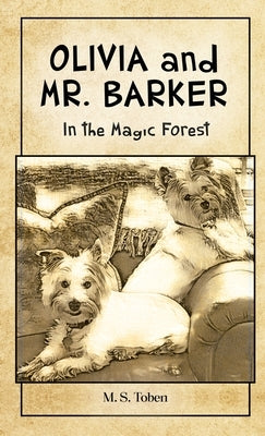 OLIVIA and MR. BARKER In the Magic Forest by Toben, M. S.