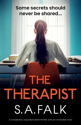 The Therapist: A completely unputdownable thriller with an incredible twist by Falk, S. a.