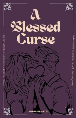 A Blessed Curse by Quartzy, Josephs