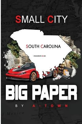 Small City Big Paper by A-Town