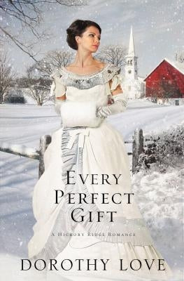 Every Perfect Gift by Love, Dorothy