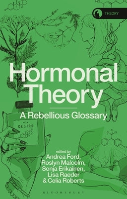 Hormonal Theory: A Rebellious Glossary by Ford, Andrea