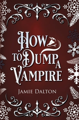 How to Dump a Vampire by Dalton, Jamie