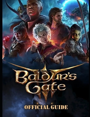 Baldur's Gate 3: The Official Game Guide (Baldur's Gate 3) by Conger, Desmond