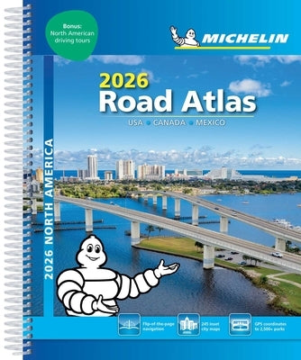 Michelin North America Road Atlas 2026: Usa, Canada, Mexico by Michelin