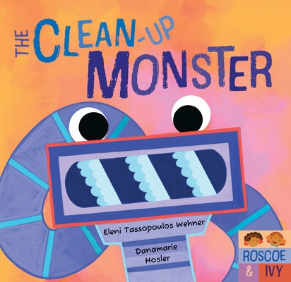The Clean-Up Monster by Tassopoulos Wehner, Eleni