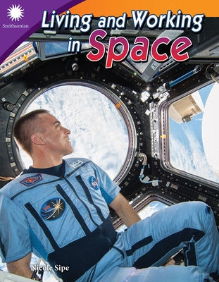 Living and Working in Space by Sipe, Nicole