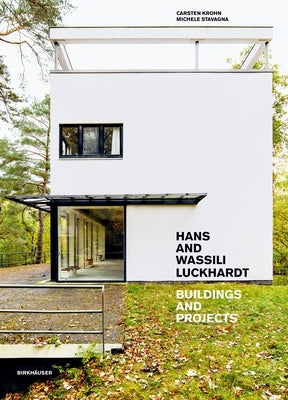 Hans and Wassili Luckhardt: Buildings and Projects by Krohn, Carsten