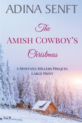 The Amish Cowboy's Christmas (Large Print) by Senft, Adina