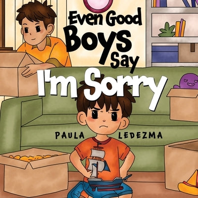 Even Good Boys Say I'm Sorry by Ledezma, Paula