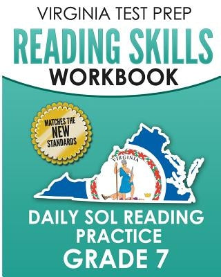 VIRGINIA TEST PREP Reading Skills Workbook Daily SOL Reading Practice Grade 7: Preparation for the SOL Reading Tests by Hawas, V.