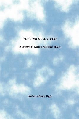 The End of All Evil by Duff, Robert Martin