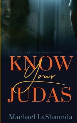 Know Your Judas by Lashaunda, Machael