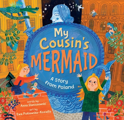 My Cousin's Mermaid: A Story from Poland by Staniszewski, Anna