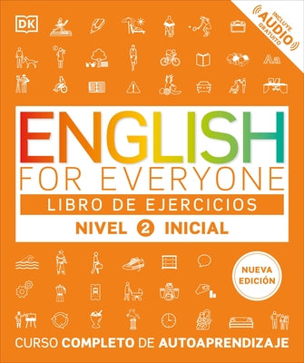 English for Everyone Nivel 2 Inicial: Libro de Ejercicios: Edición En Español by DK