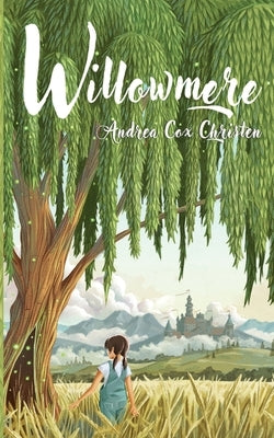 Willowmere by Cox Christen, Andrea