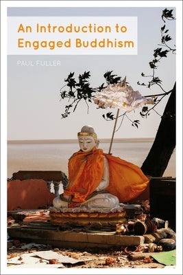 An Introduction to Engaged Buddhism by Fuller, Paul