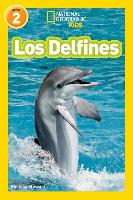 National Geographic Readers: Los Delfines (Dolphins) by Stewart, Melissa