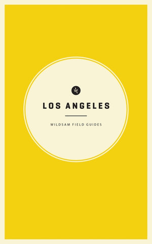 Wildsam Field Guides: Los Angeles by Bruce, Taylor