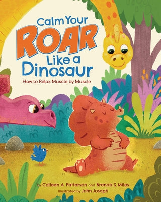 Calm Your Roar Like a Dinosaur: How to Relax Muscle by Muscle by Miles, Brenda S.