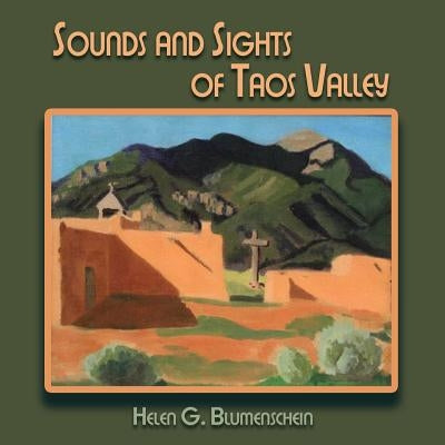 Sounds and Sights of Taos Valley by Blumenschein, Helen G.