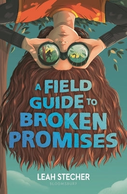 A Field Guide to Broken Promises by Stecher, Leah