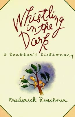 Whistling in the Dark by Buechner, Frederick
