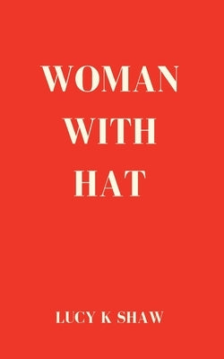 Woman with Hat by Shaw, Lucy K.