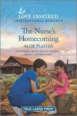 The Nurse's Homecoming: An Uplifting Inspirational Romance by Pleiter, Allie