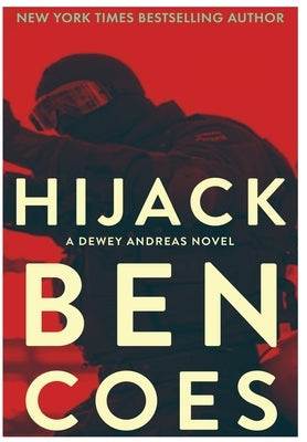 Hijack: A Dewey Andreas Novel by Coes, Ben