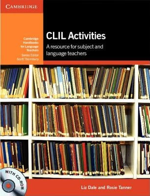 CLIL Activities: A Resource for Subject and Language Teachers [With CDROM] by Dale, Liz