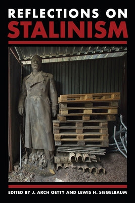 Reflections on Stalinism by Getty, J. Arch
