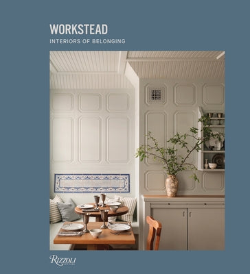 Workstead: Interiors of Belonging by Workstead