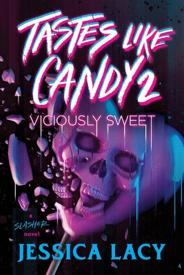 Tastes Like Candy 2: Viciously Sweet by Lacy, Jessica