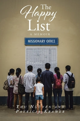 The Happy List: A Memoir by Nguyen, Thu