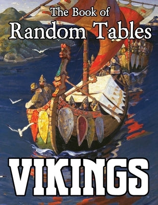 The Book of Random Tables: Vikings: D100 and D20 Random Tables for Fantasy Tabletop RPGs by Davids, Erin